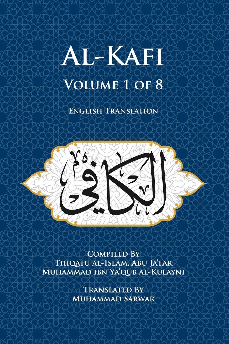 Al-Kafi, Volume 1 of 8: English Translation