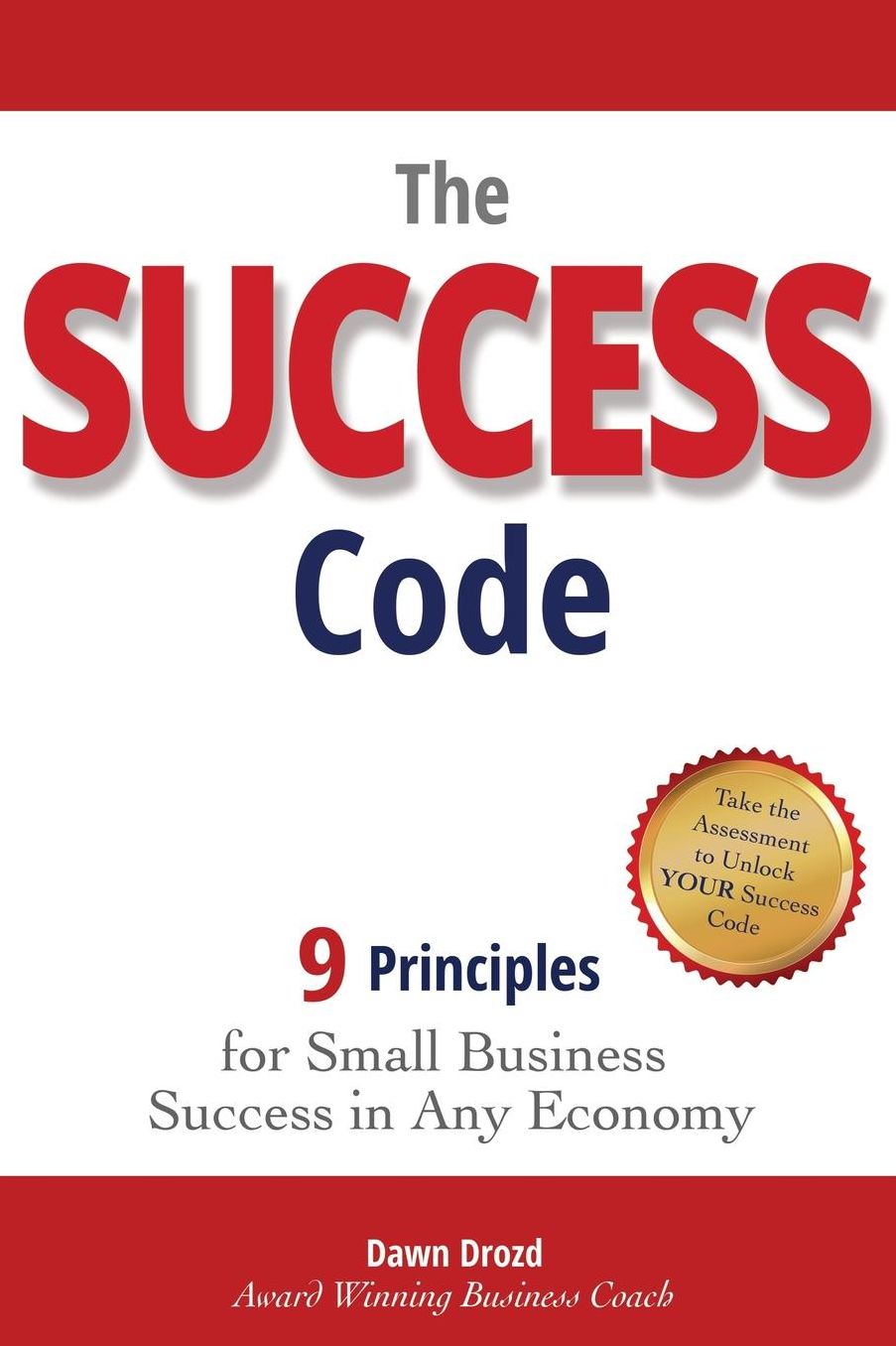 The Success Code: 9 Principles for Small Business Success in Any Economy