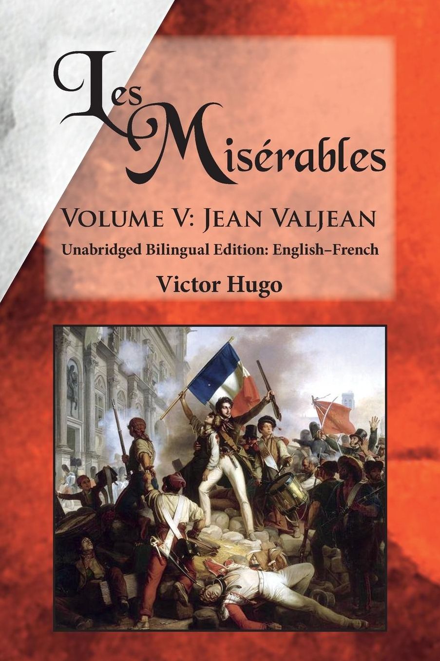 Les Miseacute;rables, Volume V: Jean Valjean: Unabridged Bilingual Edition: English-French