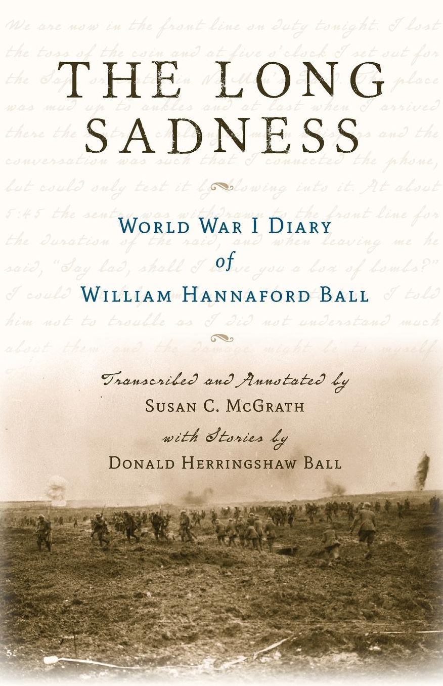 The Long Sadness: World War I Diary of William Hannaford Ball