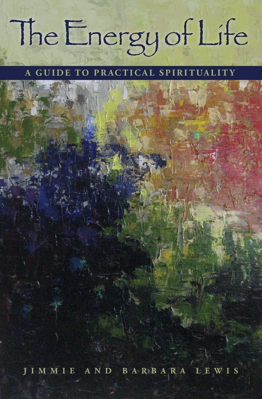 Energy of Life: A Guide to Practical Spirituality