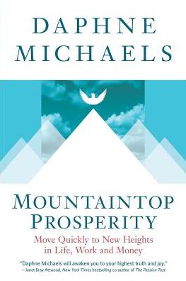 Mountaintop Prosperity: Move Quickly to New Heights in Life, Work and Money