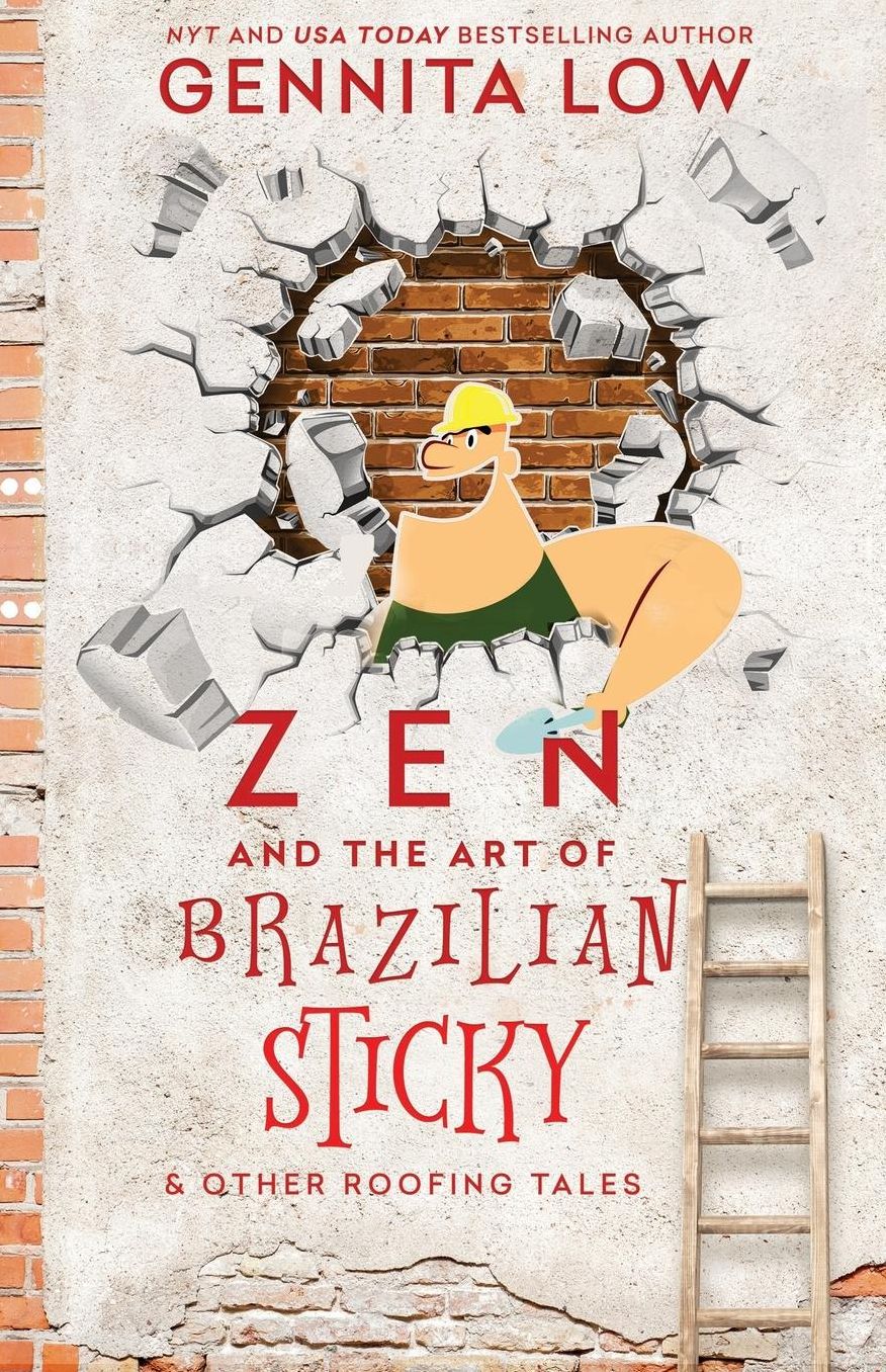 ZEN AND THE ART OF BRAZILIAN STICKY & Other Roofing Tales