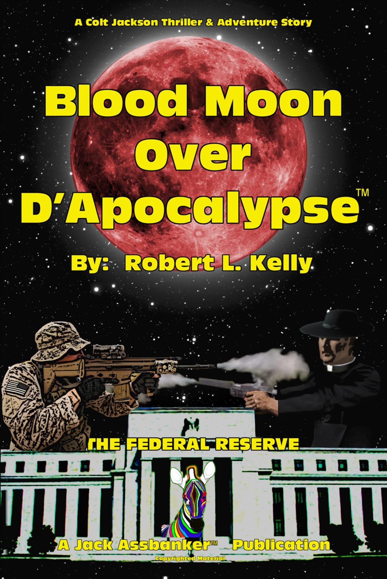 Blood Moon Over D'Apocalypse: A Colt Jackson Thriller & Adventure Story