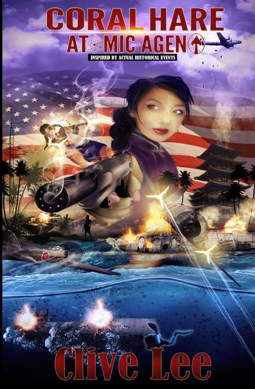 Coral Hare: Atomic Agent (A WW2 Spy Novel): Inspired by actual historical events