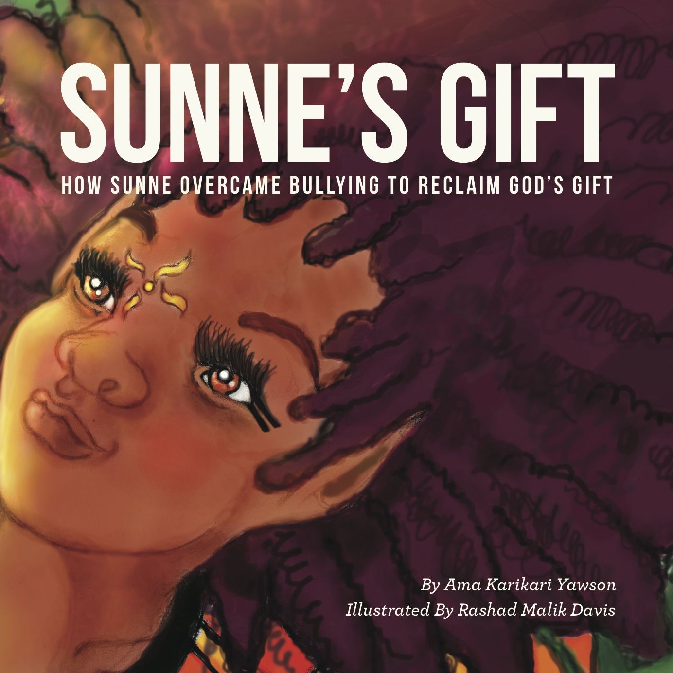 Sunne's Gift: How Sunne Overcame Bullying to Reclaim God's Gift