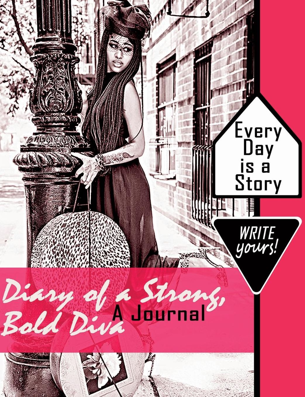 Diary of a Strong, Bold, Diva: A Journal