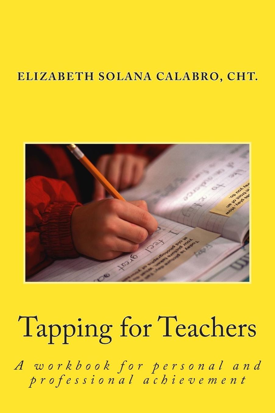 Tapping for Teachers: Eft-Relieve the Stress and Go for Success