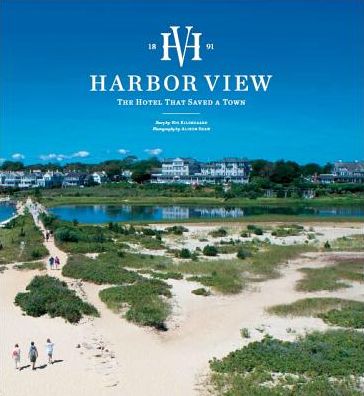 Harbor View : The Hotel That Saved a Town