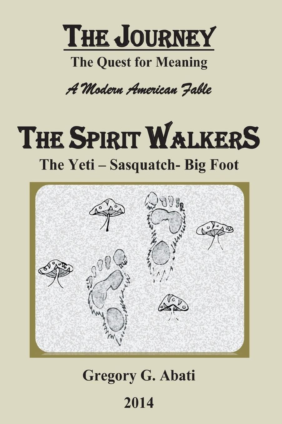 The Spirit Walkers: The Yeti-Sasquatch-Big Foot