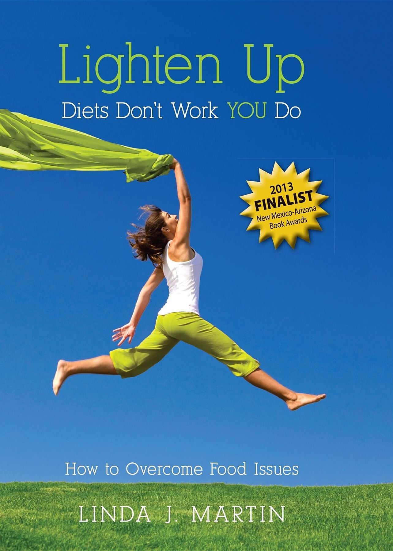Lighten Up: Diets Don't Work YOU Do