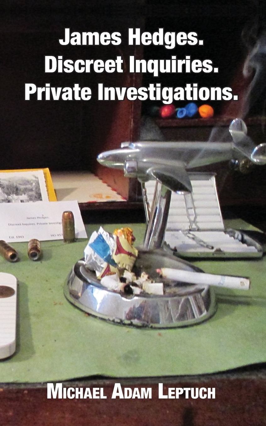 James Hedges. Discreet Inquiries. Private Investigations.