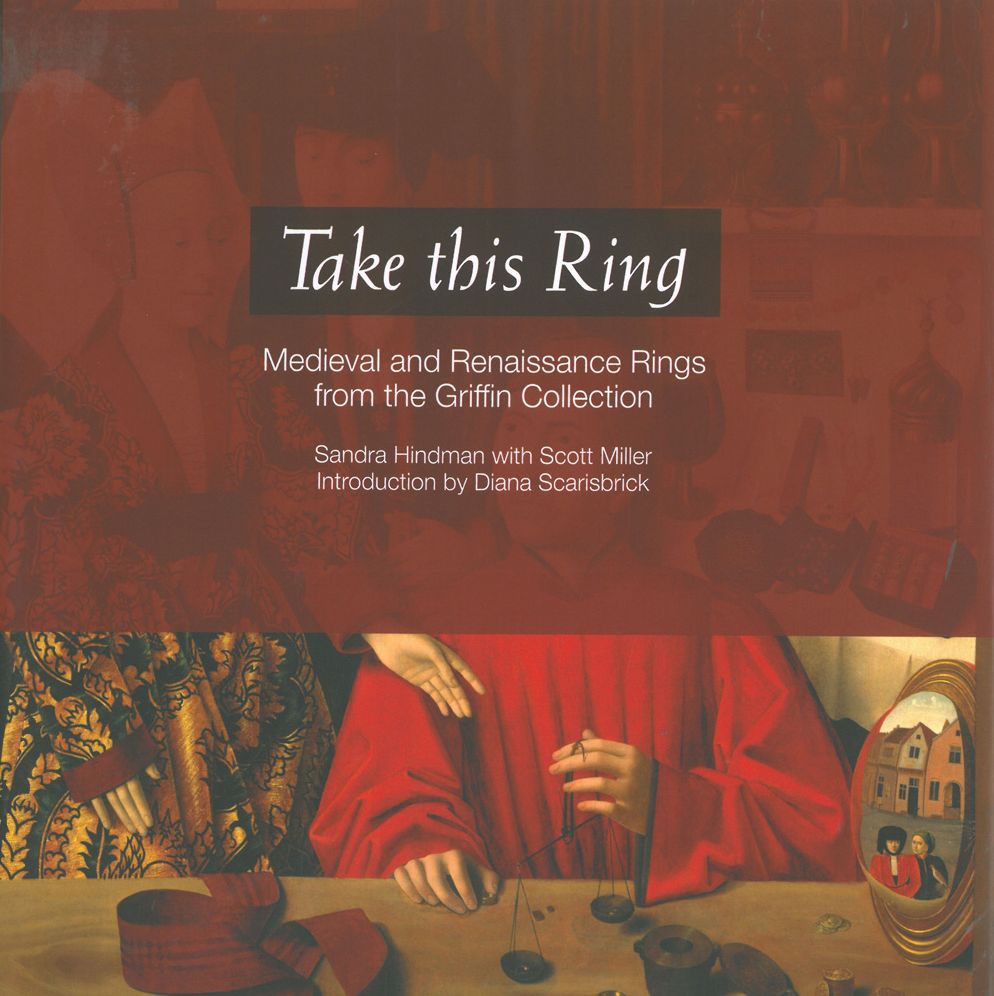 Take This Ring: Medieval and Renaissance Rings from the Griffin Collection