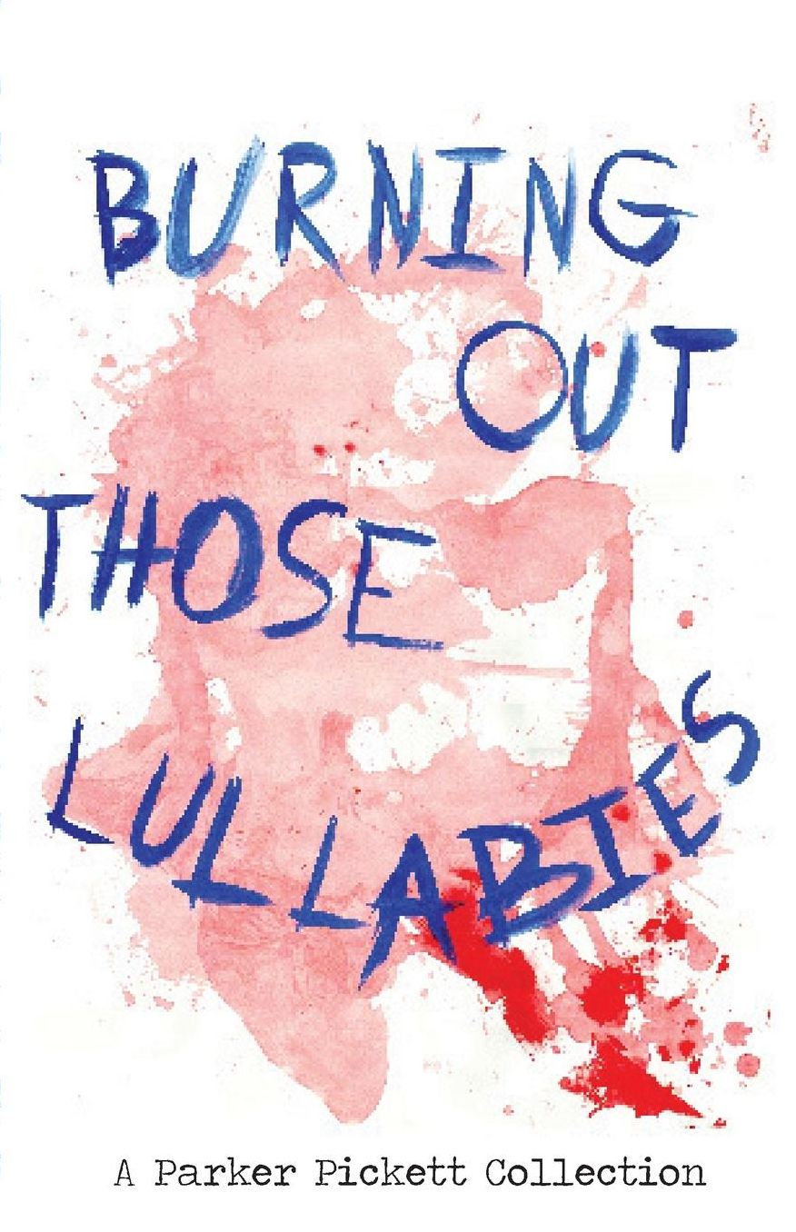 Burning Out Those Lullabies