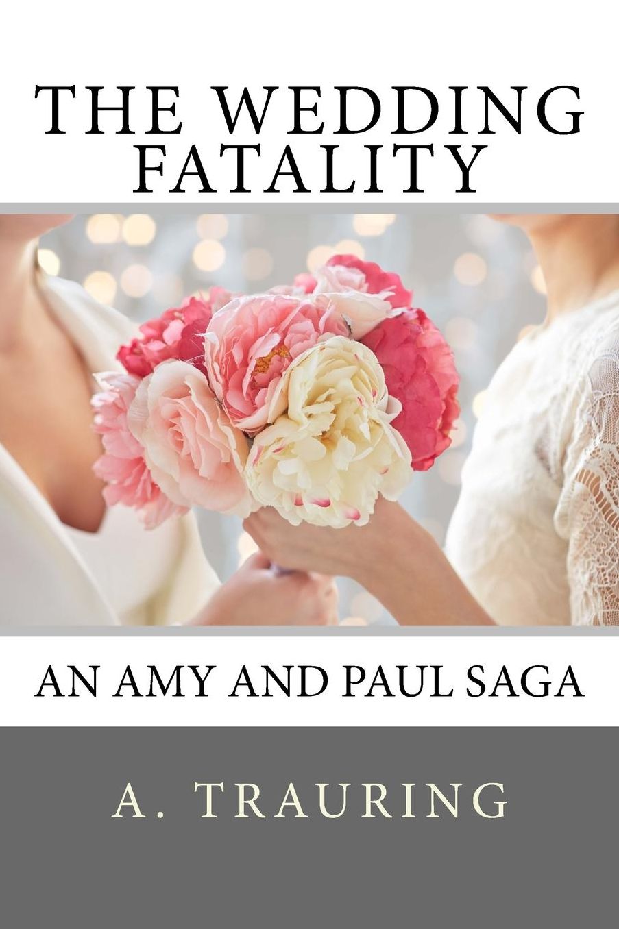 The Wedding Fatality: An Amy and Paul Saga