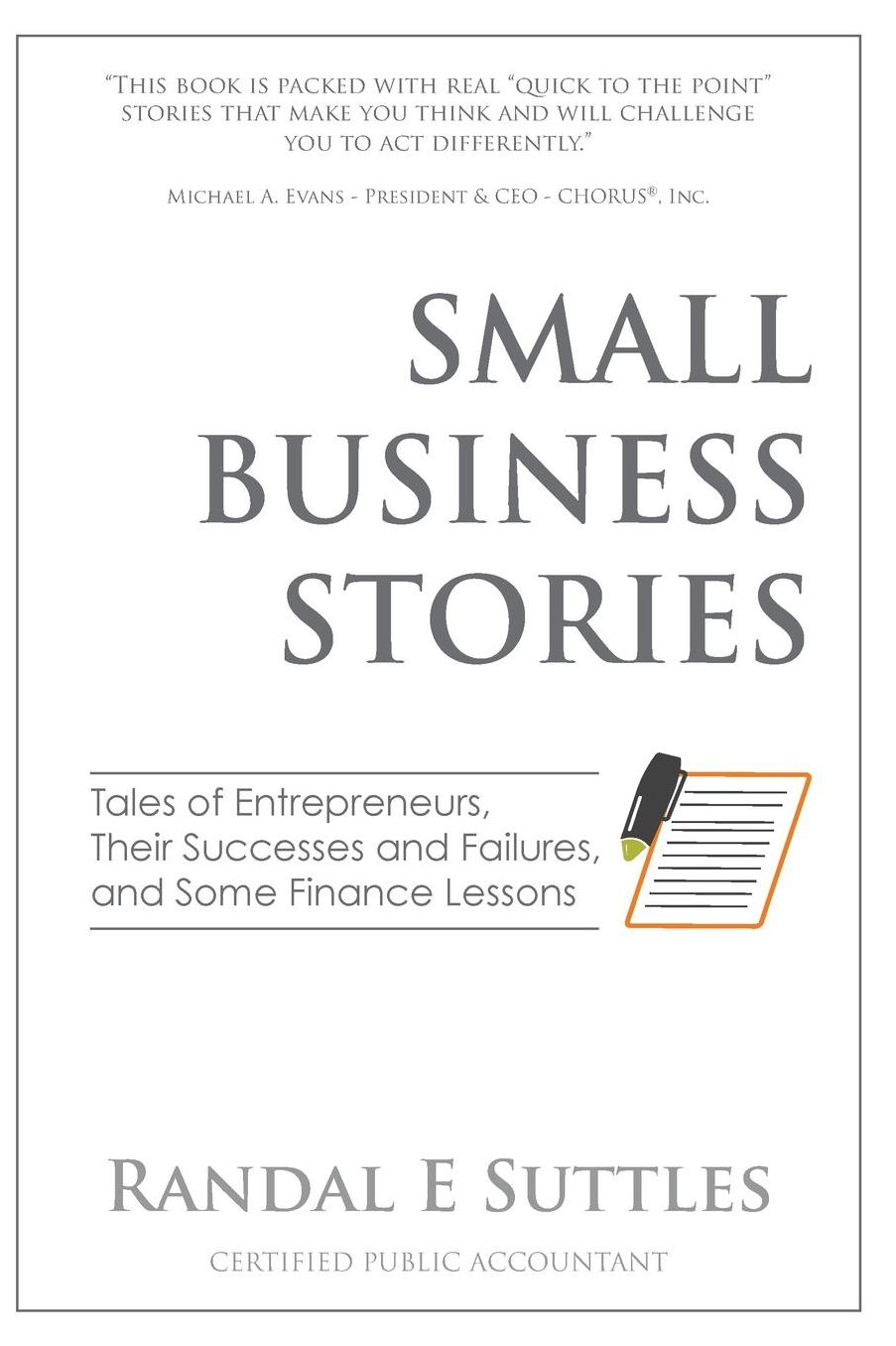 Small Business Stories: Tales of Entrepreneurs, Their Successes and Failures, and Some Finance Lessons