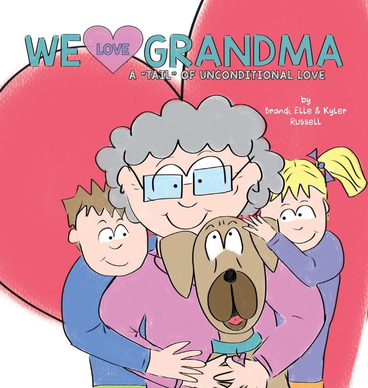 We Love Grandma: A "Tail" of Unconditional Love.