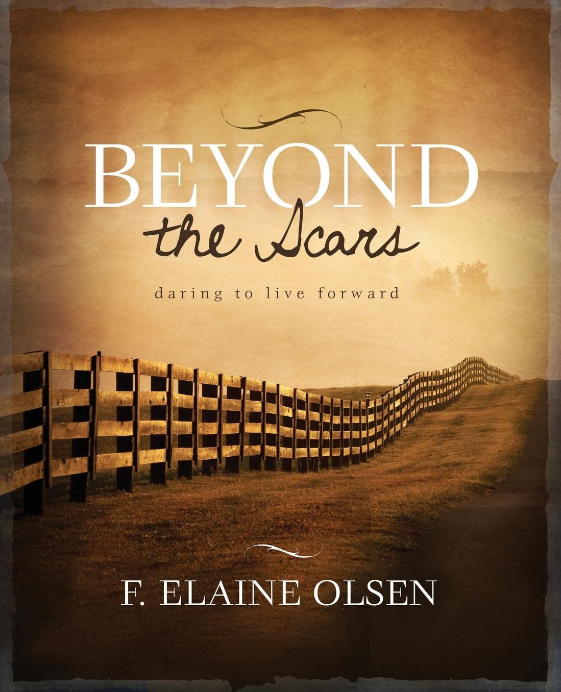 Beyond the Scars: Daring to Live Forward