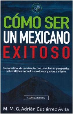 Como Ser Un Mexicano Exitoso