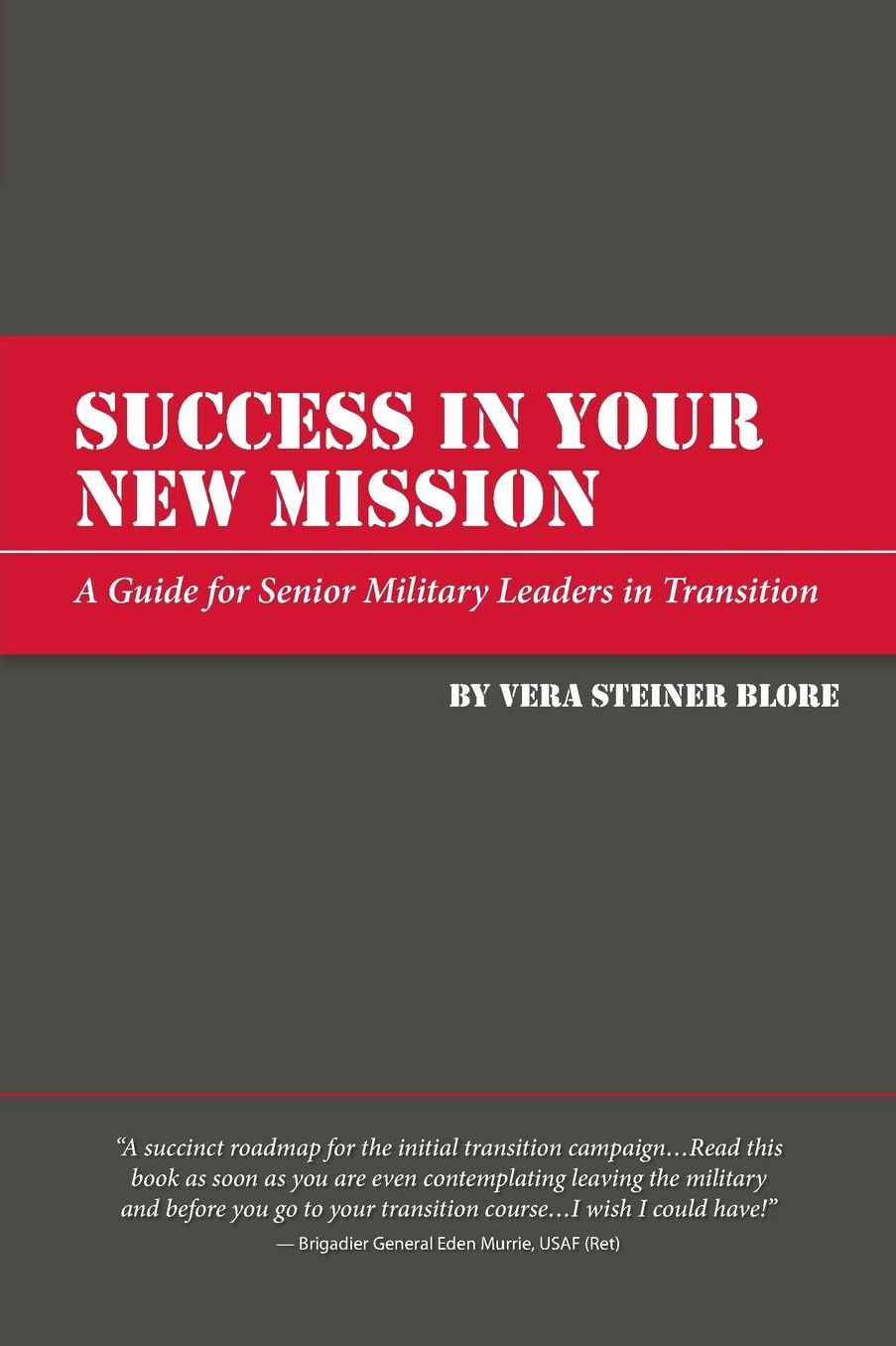 Success in Your New Mission: A Guide for Senior Military Leaders in Transition