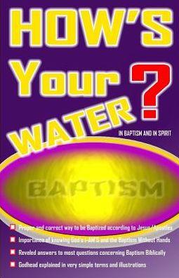 How's Your Water?: Baptism in water and Spirit