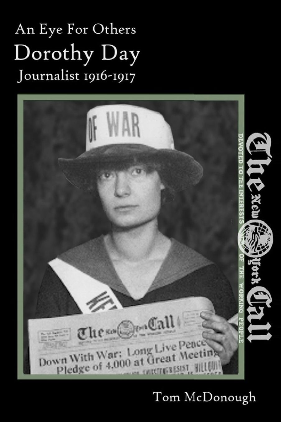 An Eye For Others: Dorothy Day, Journalist: 1916-1917