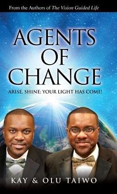 Agents of Change: Arise, Shine; Your Light Has Come!