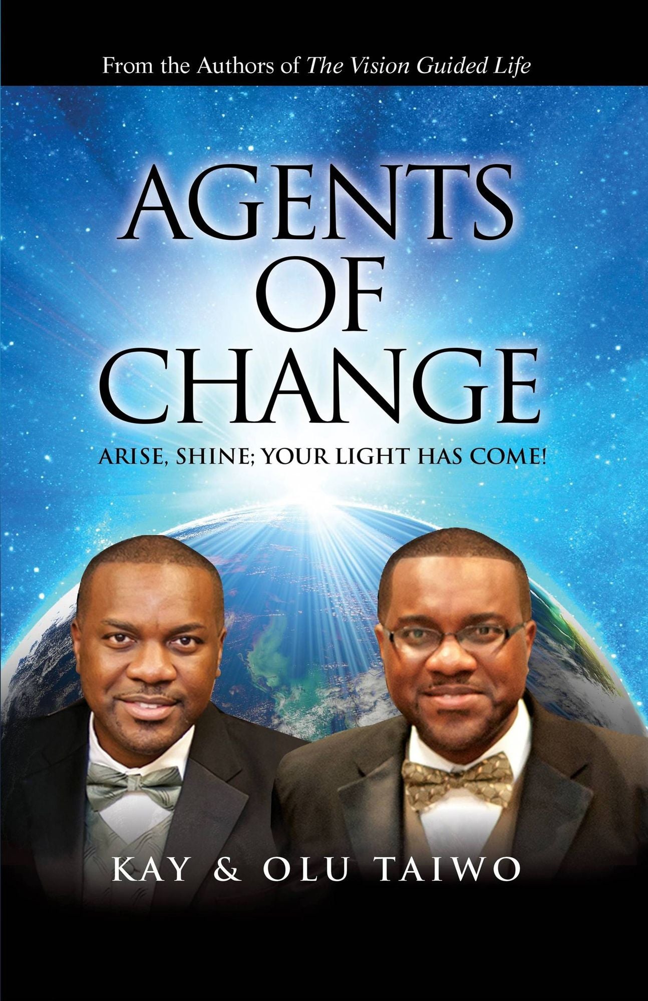 Agents of Change: Arise, Shine; Your Light Has Come!