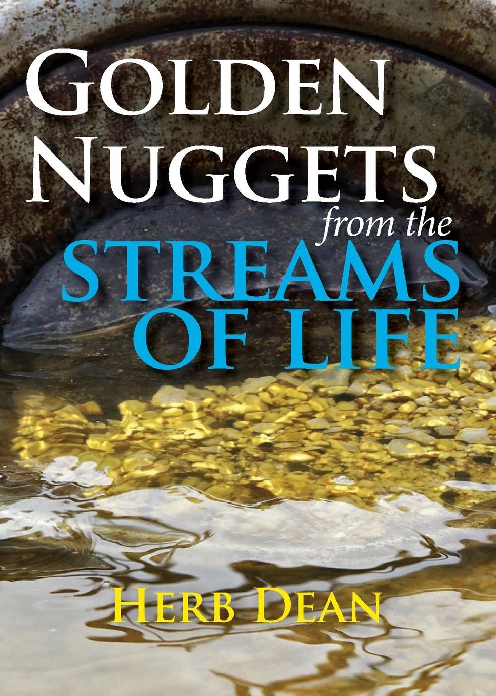 Golden Nuggets From The Streams Of Life