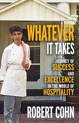 Whatever It Takes: Journey of Success and Excellence in the World of Hospitality