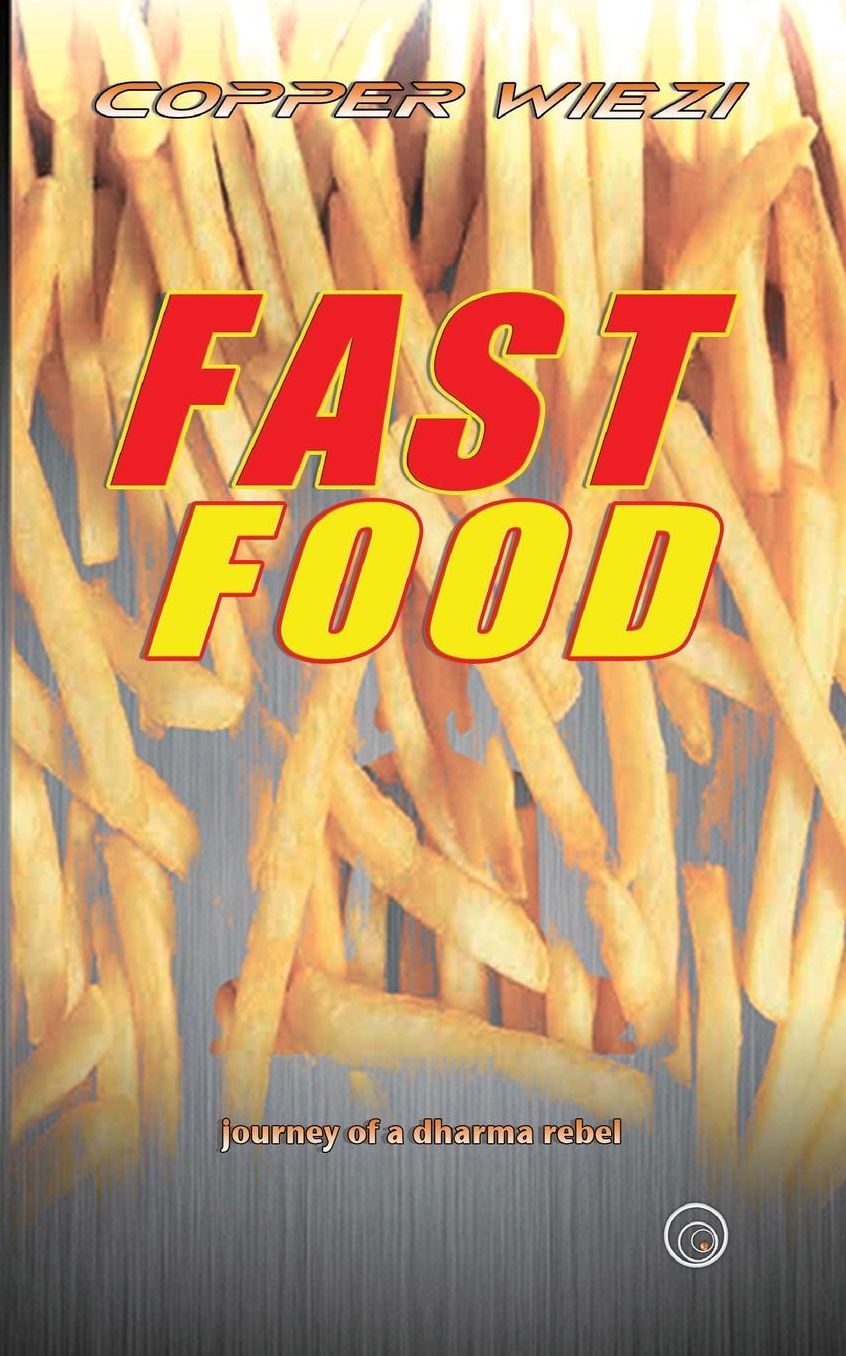 Fast Food journey of a dharma rebel