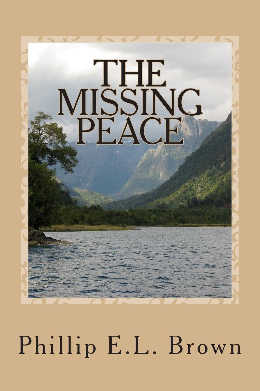 The Missing Peace: A Man's Struggle to Find Happiness