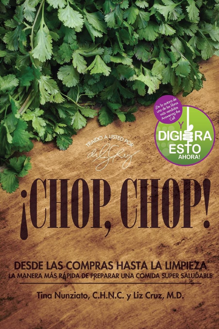 Chop, Chop!: Desda Las Compras Hasta Limpieza. La Manera Mï¿½s Rï¿½pida De Preparar Una Comida Super Saludable