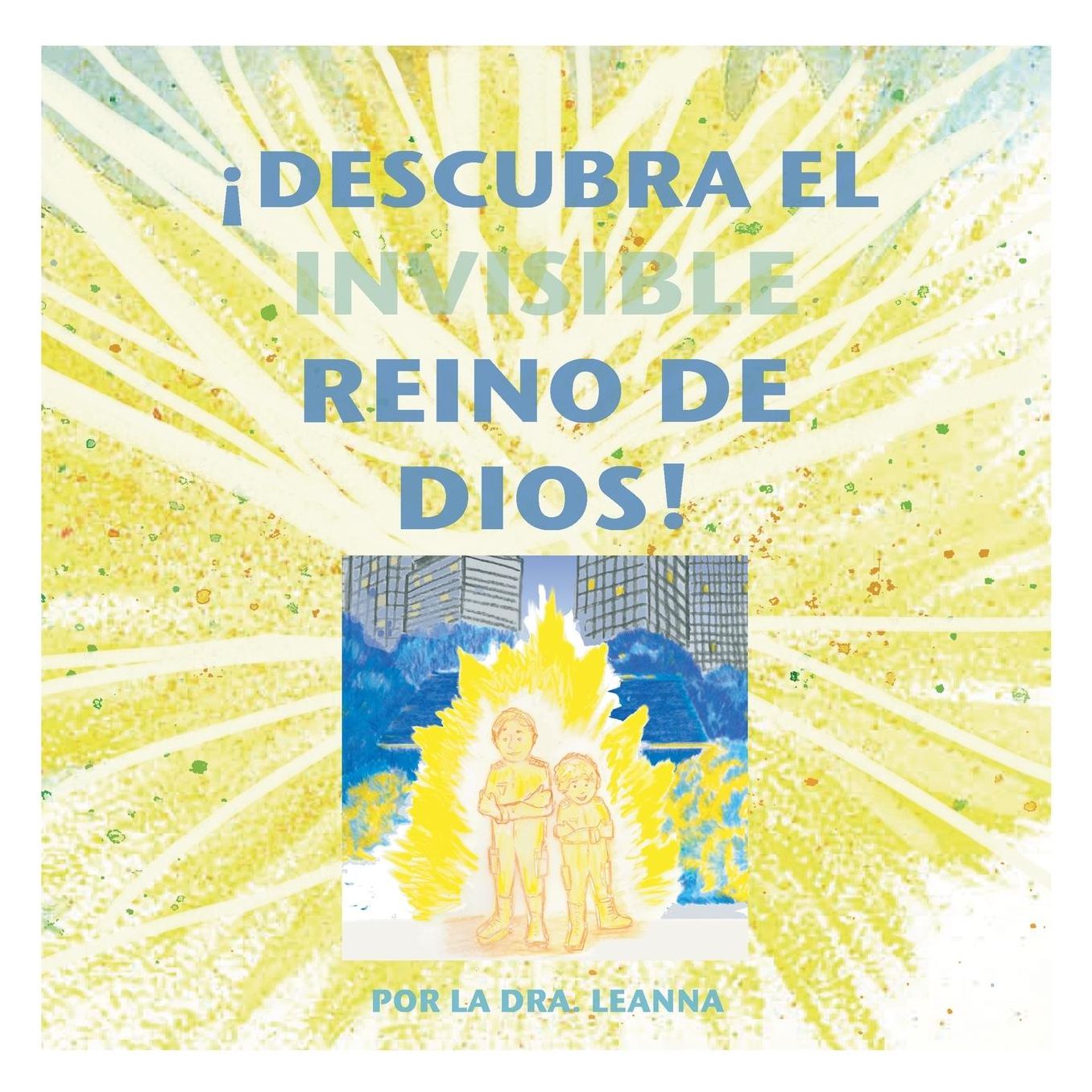 Descubra el Invisible Reino de Dios!