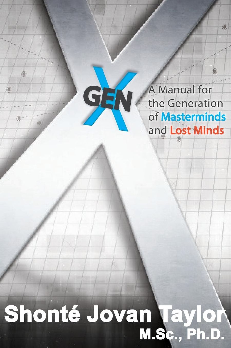 Gen X: A Manual for the Generation of Masterminds and Lost Minds