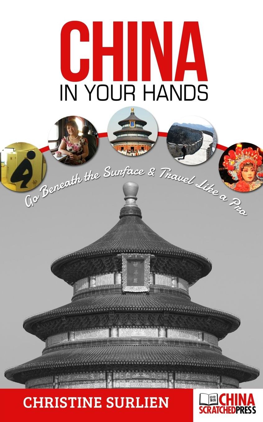 China in Your Hands: Go Beneath the Surface & Travel like a Pro