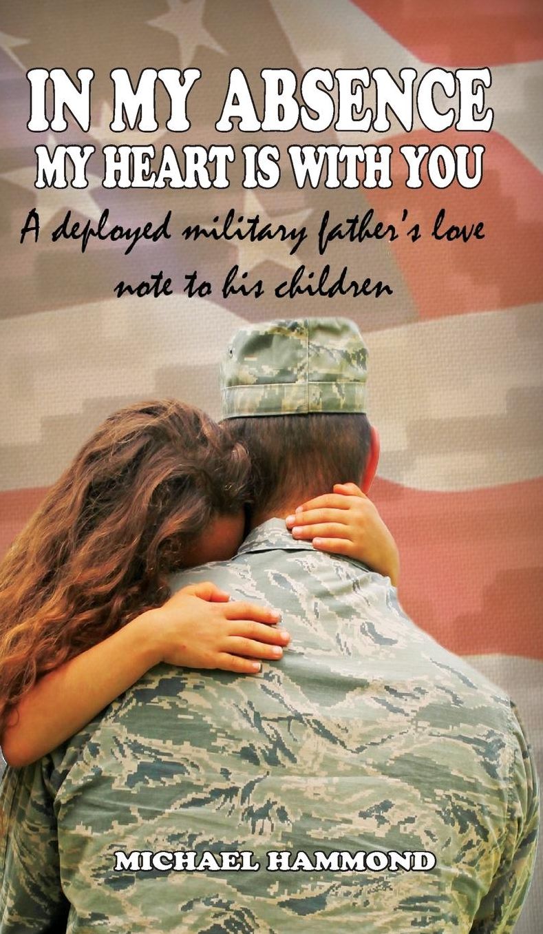 In my absence my heart is with you: A deployed military father's love note to his children