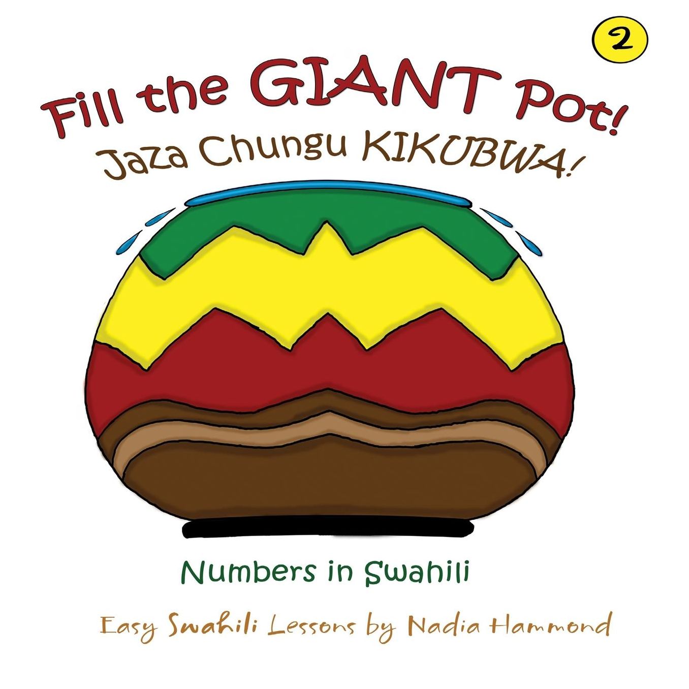 Fill the GIANT Pot! Jaza chungu KIKUBWA!: Numbers in Swahili