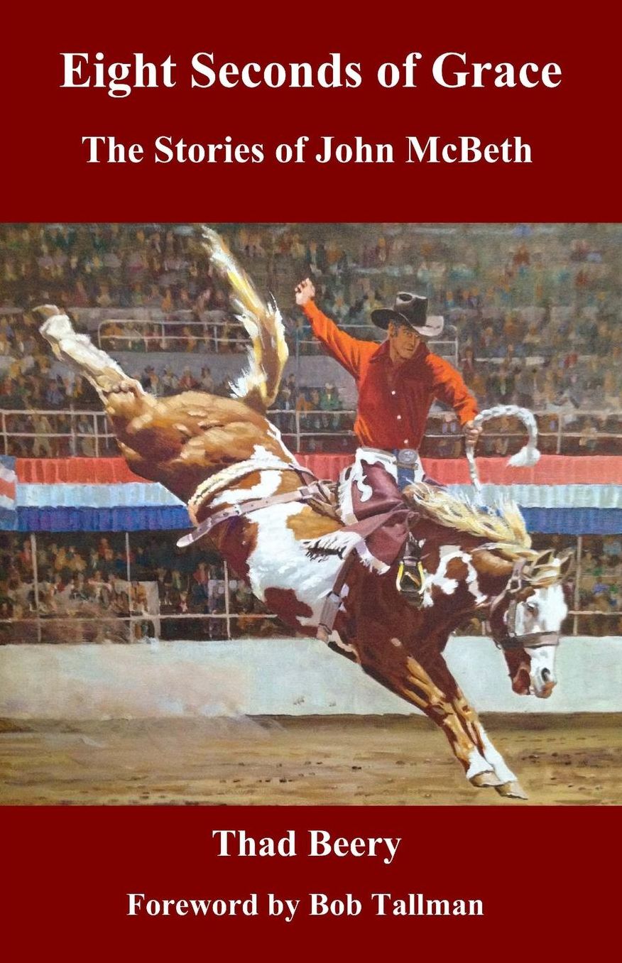 Eight Seconds of Grace: The Stories of John McBeth