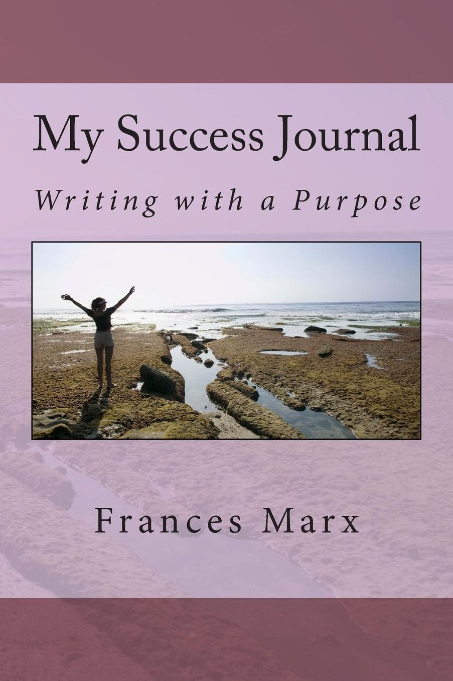 My Success Journal: Writing with a Purpose