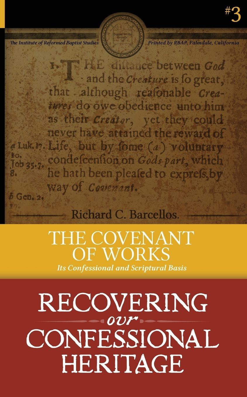 The Covenant of Works: Its Confessional and Scriptural Basis