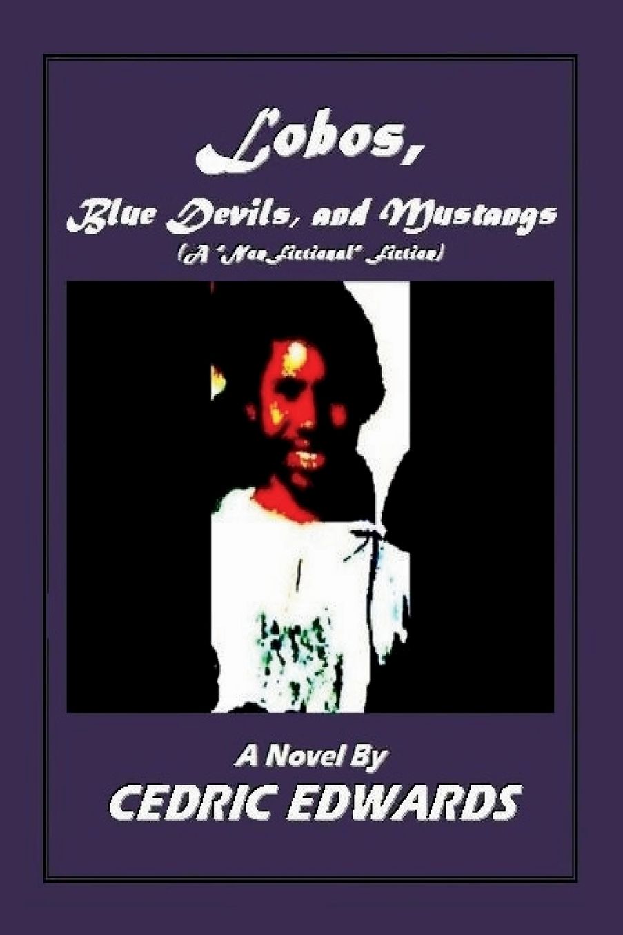 Lobos, Blue Devils, and Mustangs - A "nonfictional" Fiction