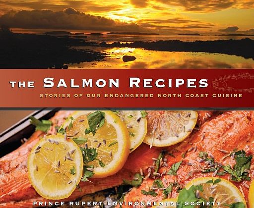 The Salmon Recipes: Stories of Our Endangered North Coast Cuisine