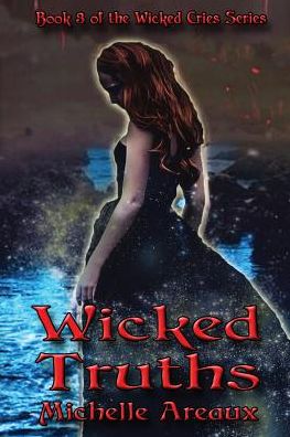 Wicked Truths: Book 3 of the Wicked Cries Series
