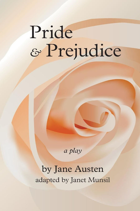 Pride and Prejudice: A Play