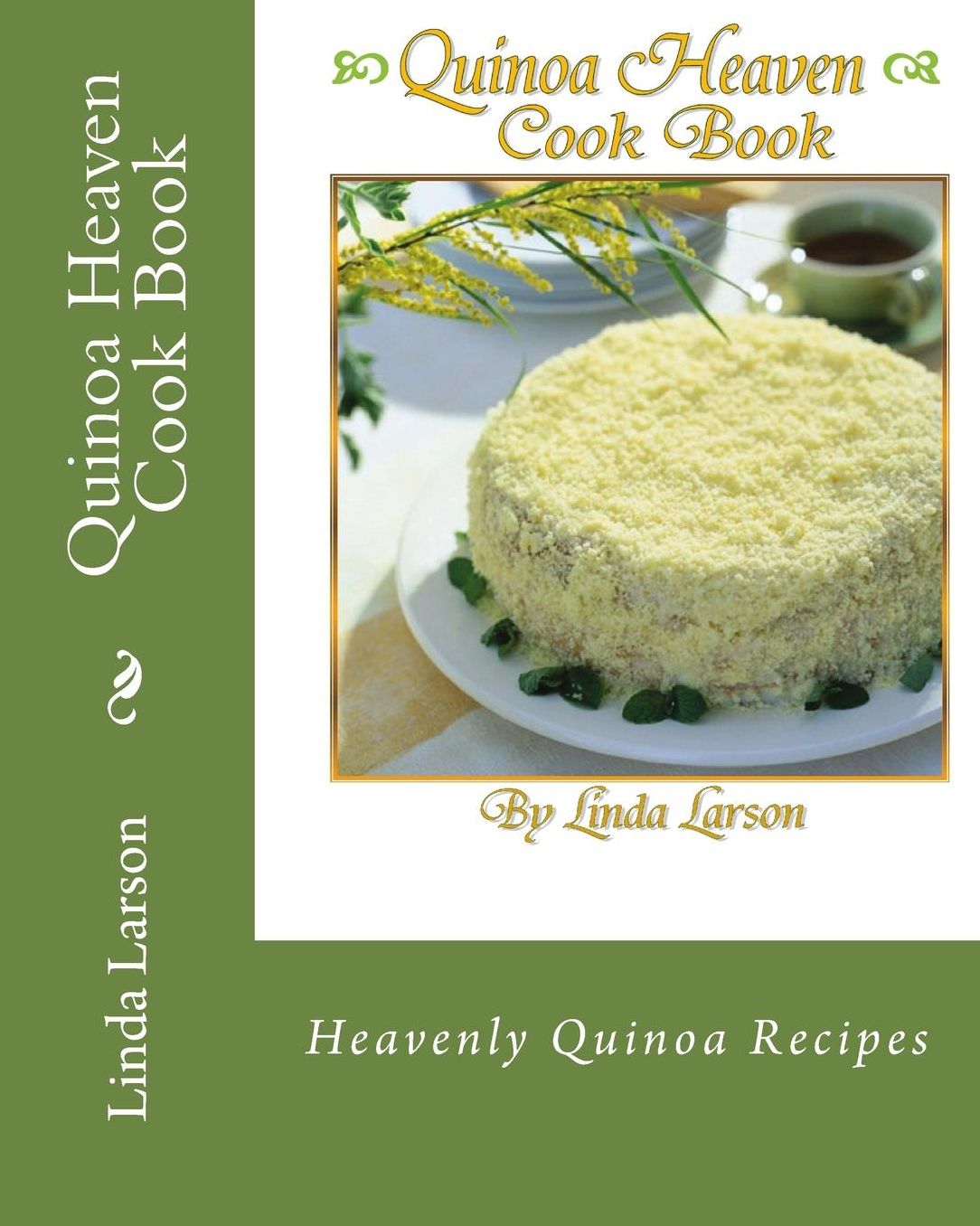 Quinoa Heaven Cook Book