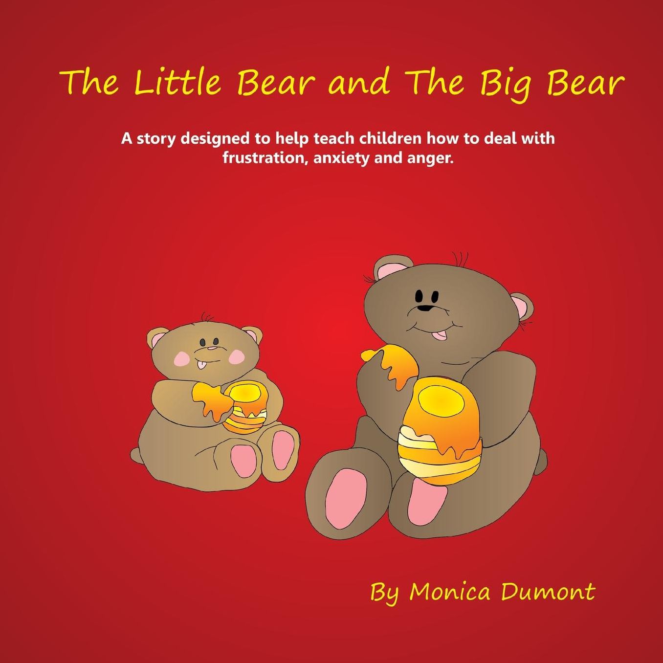 The Little Bear and The Big Bear: A story designed to help teach children how to deal with frustration, anxiety and anger. Giving the child patience and a strong self-esteem.