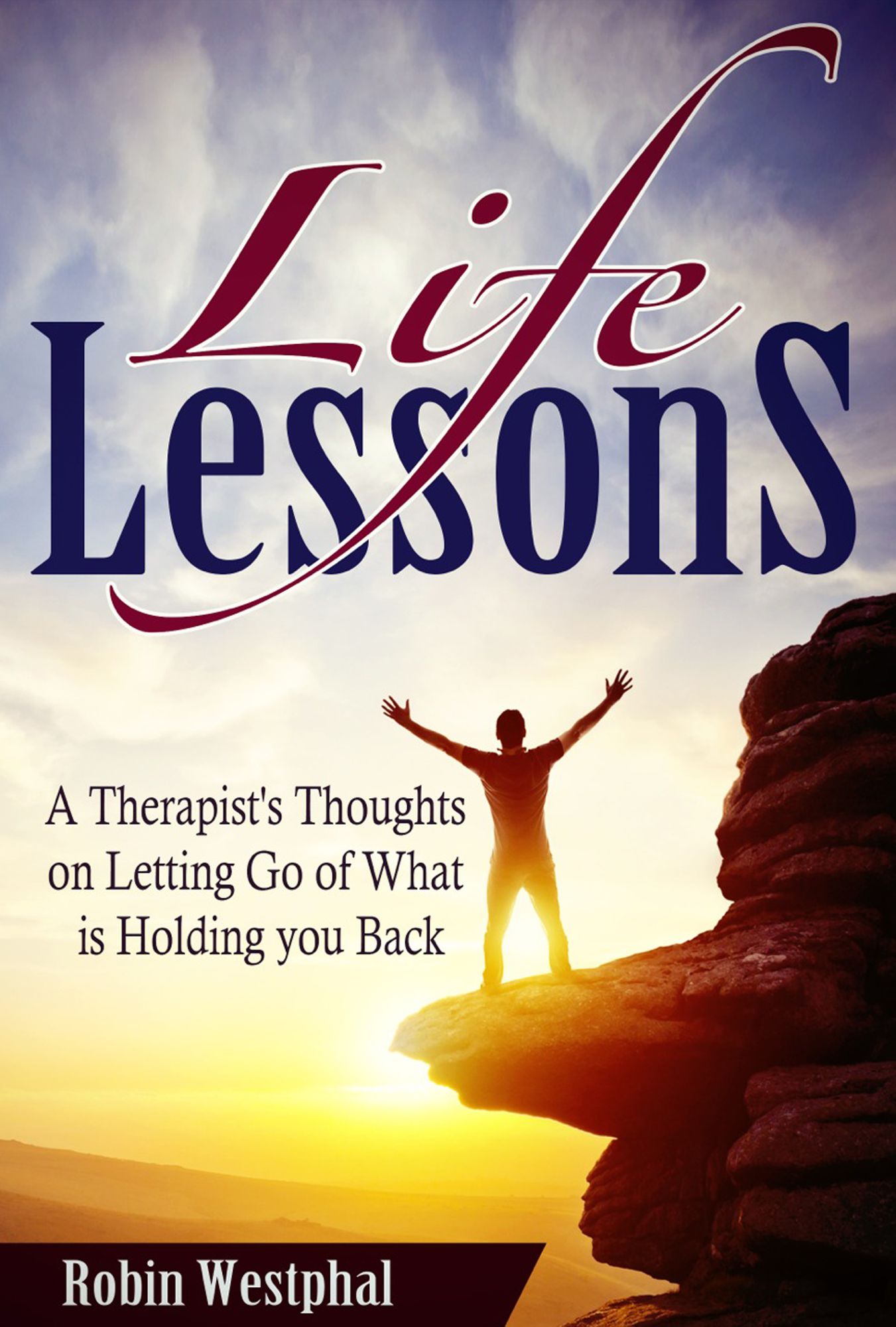 Life Lessons: A Therapist's Thoughts on Letting Go of What is Holding You Back