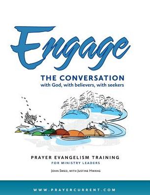 Engage the Conversation with God, with believers, with seekers: Prayer Evangelism Training for Ministry Leaders