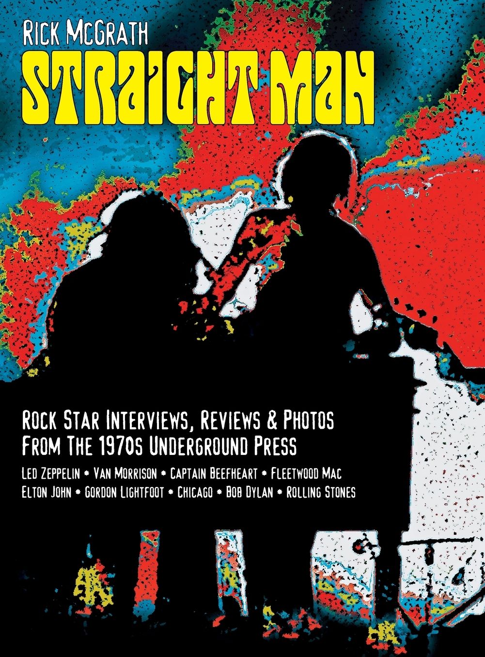 Straight Man: Interviews & Photos from Vancouver's Underground Press 1970-1973